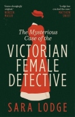 Mysterious Case of the Victorian Female Detective