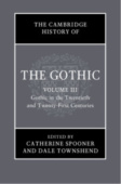 Cambridge History of the Gothic: Volume 3, Gothic in the Twentieth and Twenty-First Centuries