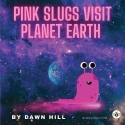 Pink Slugs Visit Planet Earth (Hardback)