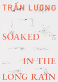 Tran Luong: Soaked in the Long Rain