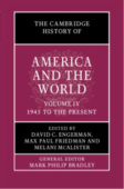 Cambridge History of America and the World: Volume 4, 1945 to the Present