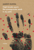 Night breaks apart, like pomegranate seeds in my palm