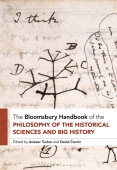 Bloomsbury Handbook of the Philosophy of the Historical Sciences and Big History