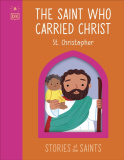 Saint who Carried Christ - St. Christopher