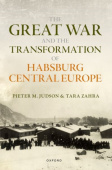 Great War and the Transformation of Habsburg Central Europe