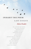 Inhabit the Poem: Last Essays