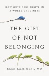 Gift of Not Belonging
