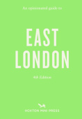 Opinionated Guide to East London (Fourth Edition) An