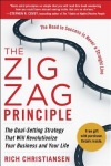 Zigzag Principle:  The Goal Setting Strategy that will Revolutionize Your Business and Your Life