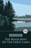 Rover Boys on the Great Lakes or, the Secret of the Island Cave