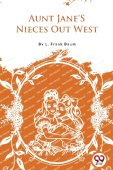 Aunt Jane's Nieces out West