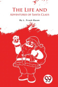 Life and Adventures of Santa Claus