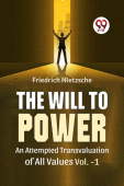 Will to Power an Attempted Transvaluation of All Values