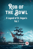 Rob of the BowlA Legend of St. Inigoe's Vol. I (Edition2023)