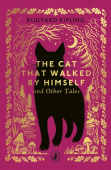Cat That Walked by Himself and Other Tales