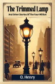 Trimmed LampAnd Other Stories Of The Four Million (Edition2024)
