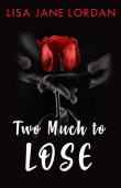 TWO MIUCH TO LOSE