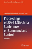 Proceedings of 2024 12th China Conference on Command and Control