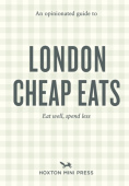 Opinionated Guide to London Cheap Eats