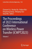 Proceedings of 2023 International Conference on Wireless Power Transfer (ICWPT2023)
