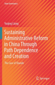 Sustaining Administrative Reform in China Through Path Dependence and Creation