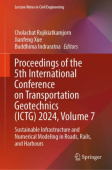 Proceedings of the 5th International Conference on Transportation Geotechnics (ICTG) 2024, Volume 7