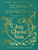 Joy Chose You: Words for Hope, Comfort and Light