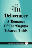 Deliverance A Romance Of The Virginia Tobacco Fields