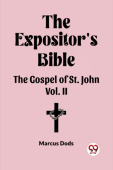 Expositor's Bible The Gospel of St. John Vol. II