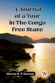 Journal of a Tour in the Congo Free State (Edition2023)