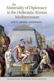 Materiality of Diplomacy in the Hellenistic-Roman Mediterranean