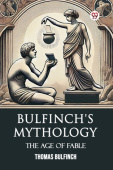 Bulfinch's Mythology The Age Of Fable