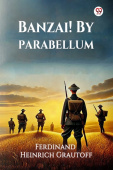 Banzai! By Parabellum