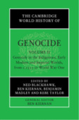 Cambridge World History of Genocide: Volume 2, Genocide in the Indigenous, Early Modern and Imperial Worlds, from c.1535 to World War One