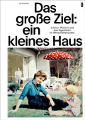 groĂźe Ziel: ein kleines Haus