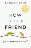 How to be a Friend (In an Unfriendly World)
