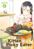 My Kitten is a Picky Eater Vol. 6