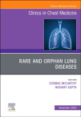 Rare and Orphan Lung Diseases, An Issue of Clinics in Chest Medicine