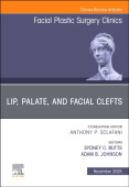 Lip, Palate, and Facial Clefts, An Issue of Facial Plastic Surgery Clinics of North America