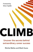 Climb: Uncover the secrets behind extraordinary career success
