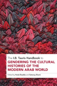 I.B. Tauris Handbook to Gendering the Cultural Histories of the Modern Arab World