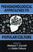 Phenomenological Approaches to Popular Culture
