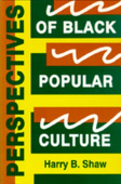 Perspectives of Black Popular Culture