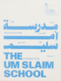 Um Slaim School: An Architecture of Connection – 19th International Architecture Exhibition. La Biennale di Venezia