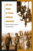 Lost World of Italian American Radicalism