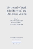 The Gospel of Mark in its Historical and Theological Context