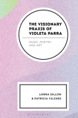 Visionary Praxis of Violeta Parra
