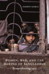 Women, War, and the Making of Bangladesh