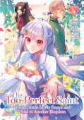 Too-Perfect Saint: Tossed Aside by My Fiance and Sold to Another Kingdom (Manga) Vol. 4