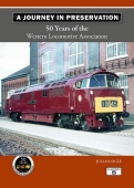Journey in Preservation: 50 Years of the Western Locomotive Association